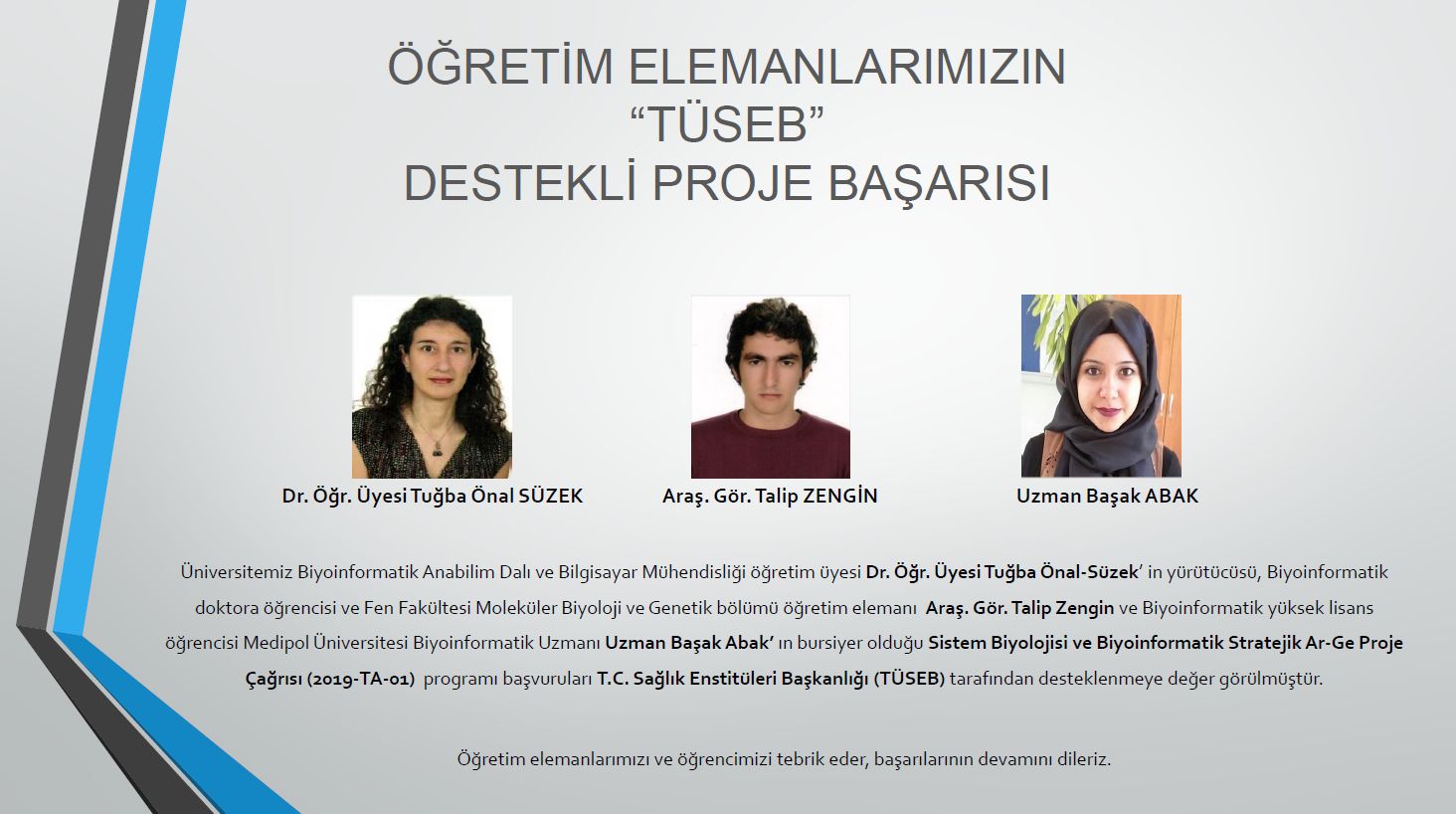 biyoinformatik yuksek lisans doktora programi fen bilimleri enstitusu mugla sitki kocman universitesi tugba onal suzek talip zengin ve basak abak in tuseb basvurusu kabul edildi