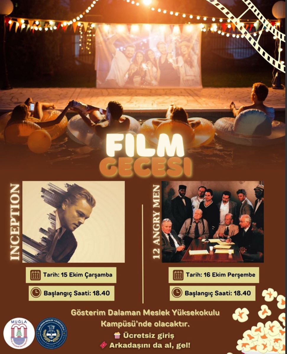 Görsel, “Film Gecesi” adlı bir etkinliğin tanıtım afişidir. Afişin üst kısmında, akşam vakti açık havada düzenlenen keyifli bir film gösterimi sahnesi yer alıyor. Birkaç kişi, şişme simitlerin üzerinde havuzda oturmuş şekilde büyük bir perdeye yansıtılan filmi izliyor. Ortam, sarı ışıklarla süslenmiş ip lambalar ve renkli üçgen bayraklarla oldukça sıcak ve samimi bir atmosfere sahip. Orta kısımda büyük, parlak yazıyla “FİLM GECESİ” başlığı dikkat çekiyor. Başlığın alt kısmında gösterilecek iki film tanıtılıyor: Sol tarafta Inception filmi yer alıyor. Leonardo DiCaprio’nun karakterinin profil görüntüsü, şehir siluetinin içinde gösterilmiş. Altında filmin gösterim tarihi 15 Ekim Çarşamba, başlangıç saati ise 18.40 olarak belirtilmiş. Sağ tarafta ise 12 Angry Men filmi bulunuyor. Görselde jüri üyeleri bir masa etrafında tartışma halindeyken görülüyor. Bu filmin gösterim tarihi 16 Ekim Perşembe, başlangıç saati yine 18.40. Alt bölümde etkinliğin yeri ve koşulları yer alıyor: “Gösterim Dalaman Meslek Yüksekokulu Kampüsü’nde olacaktır. 🍿 Ücretsiz giriş 👫 Arkadaşını da al, gel!” Afişin alt kısmında Muğla Sıtkı Koçman Üniversitesi ve Dalaman Meslek Yüksekokulu logoları bulunuyor. Arka plan sıcak kahverengi tonlarda ve popcorn desenleriyle süslenmiş.