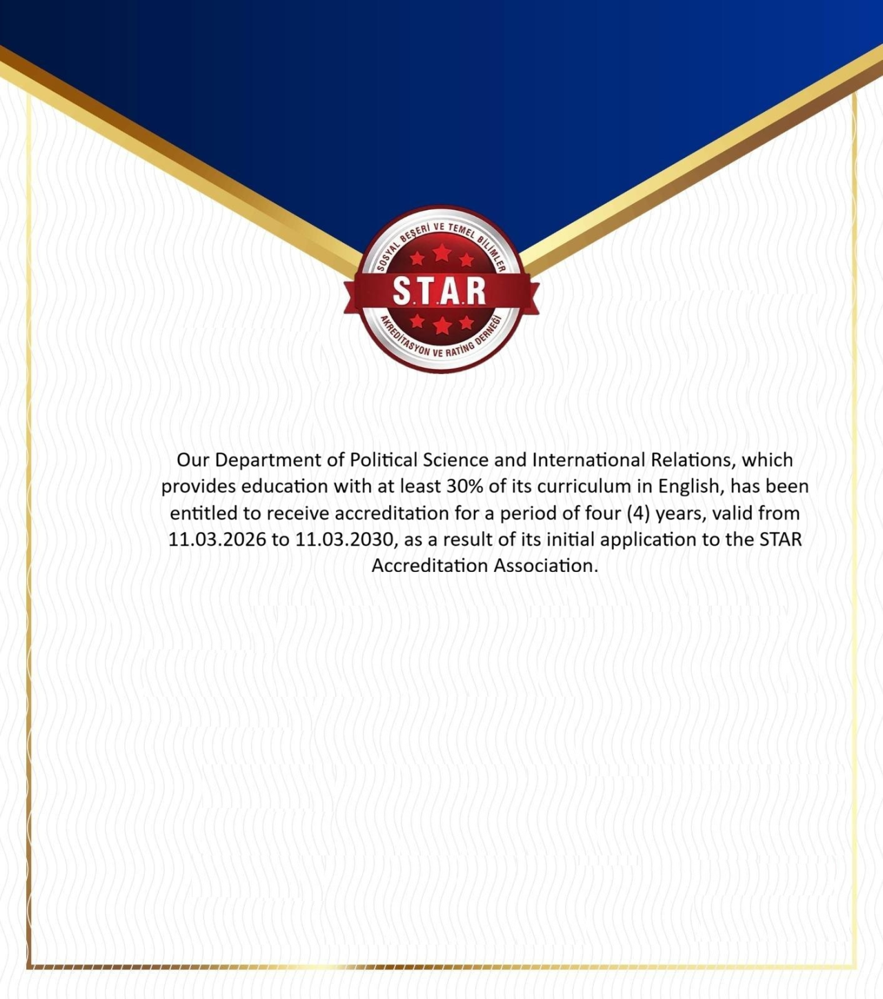 Department of Political Science and International Relations Has Been Awarded the S.T.A.R. Accreditation Certificate.